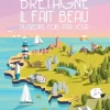 En BRETAGNE Il fait beau plusieurs fois par Jour