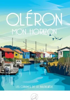 OLERON mon Horizon - Les Cabanes de la Baudissière